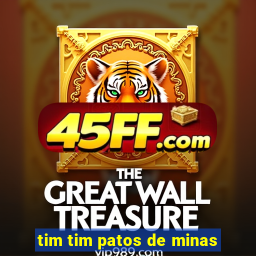 tim tim patos de minas